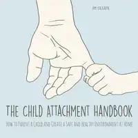 The Child Attachment Handbook Audiobook by Jim Colajuta