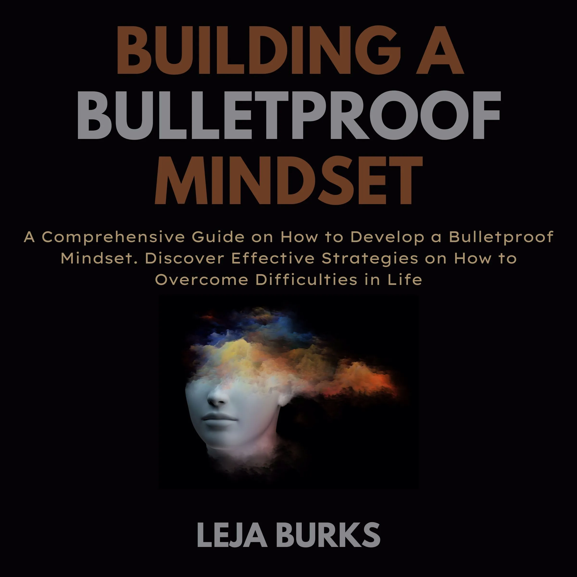 Building a Bulletproof Mindset by Leja Burks Audiobook