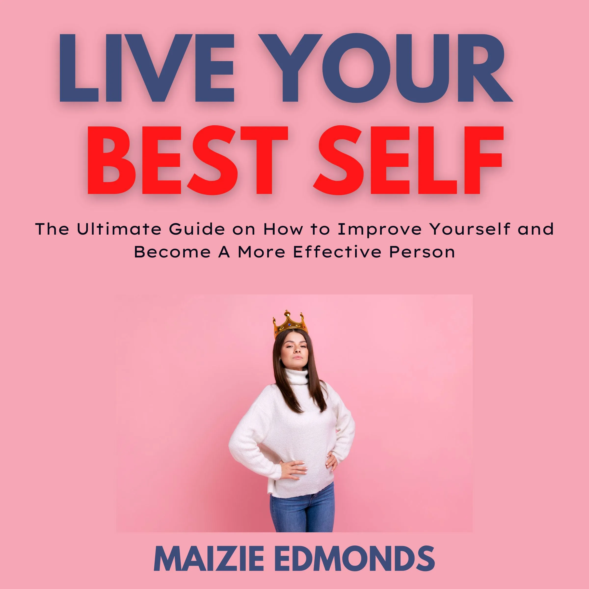 Live Your Best Self by Maizie Edmonds