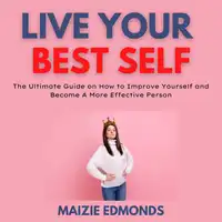 Live Your Best Self Audiobook by Maizie Edmonds