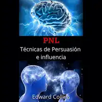 PNL Tecnicas de persuasion e influencia Audiobook by Edward Collins