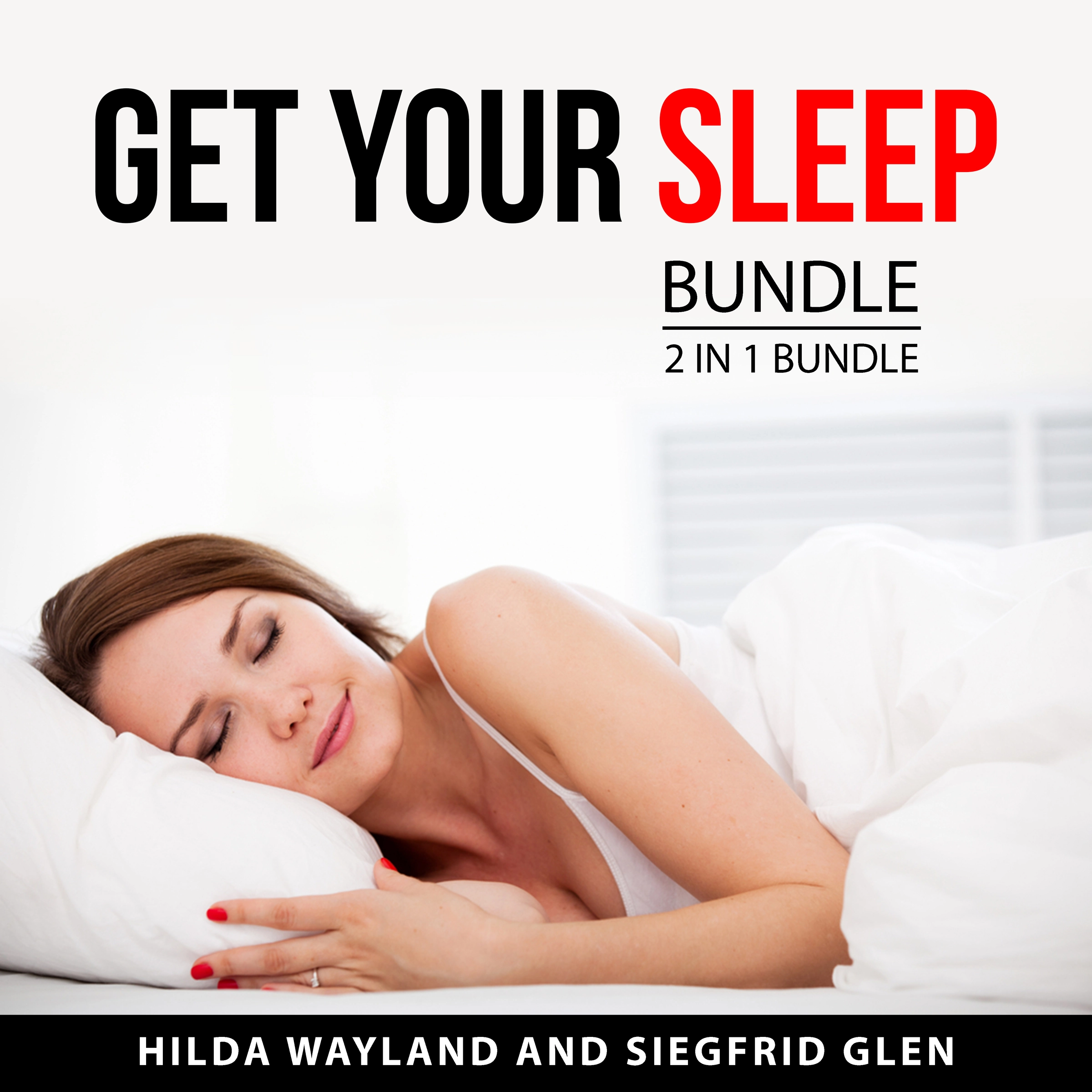 Get Your Sleep Bundle, 2 in 1 Bundle Audiobook by Siegfrid Glen