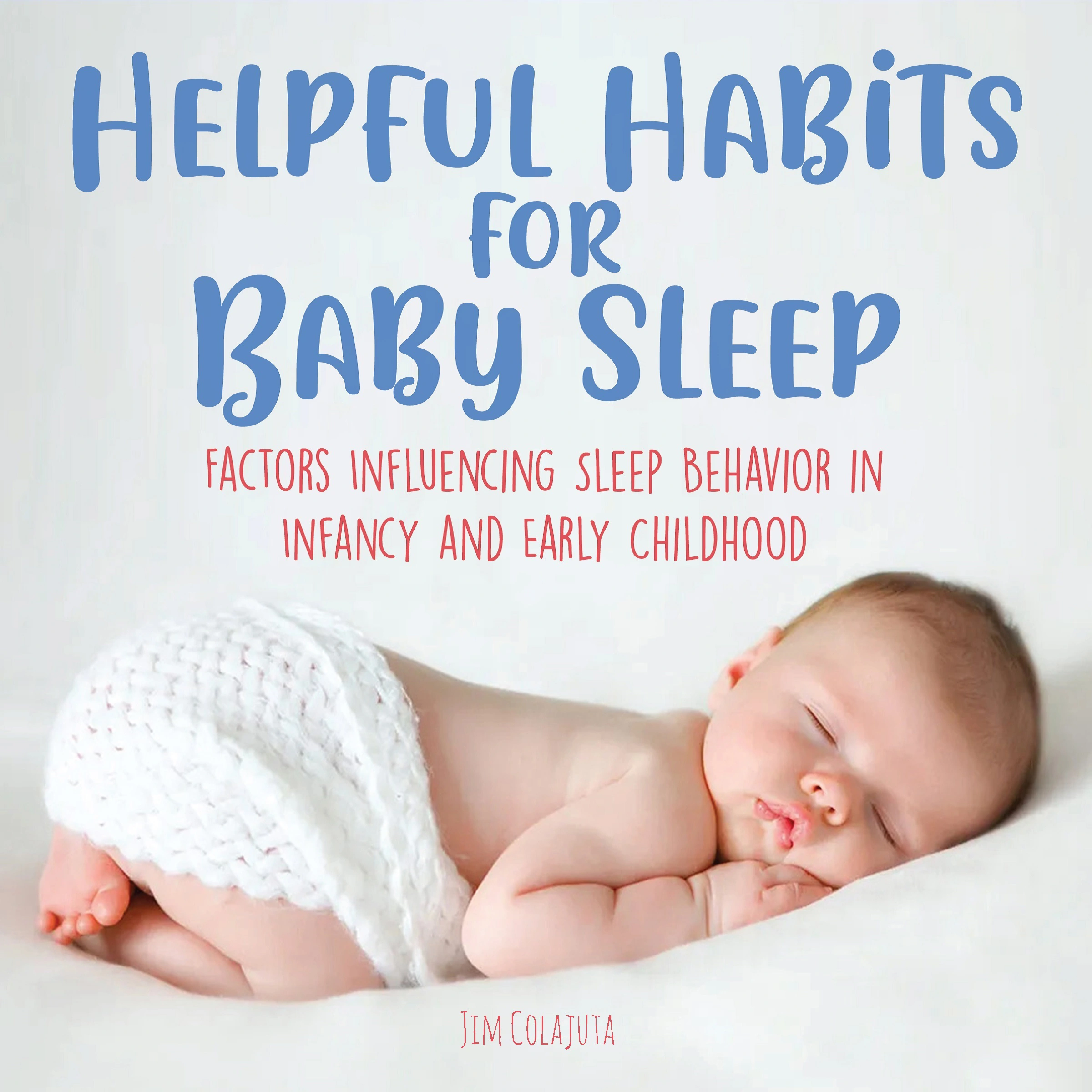 Helpful Habits For Baby Sleep by Jim Colajuta Audiobook