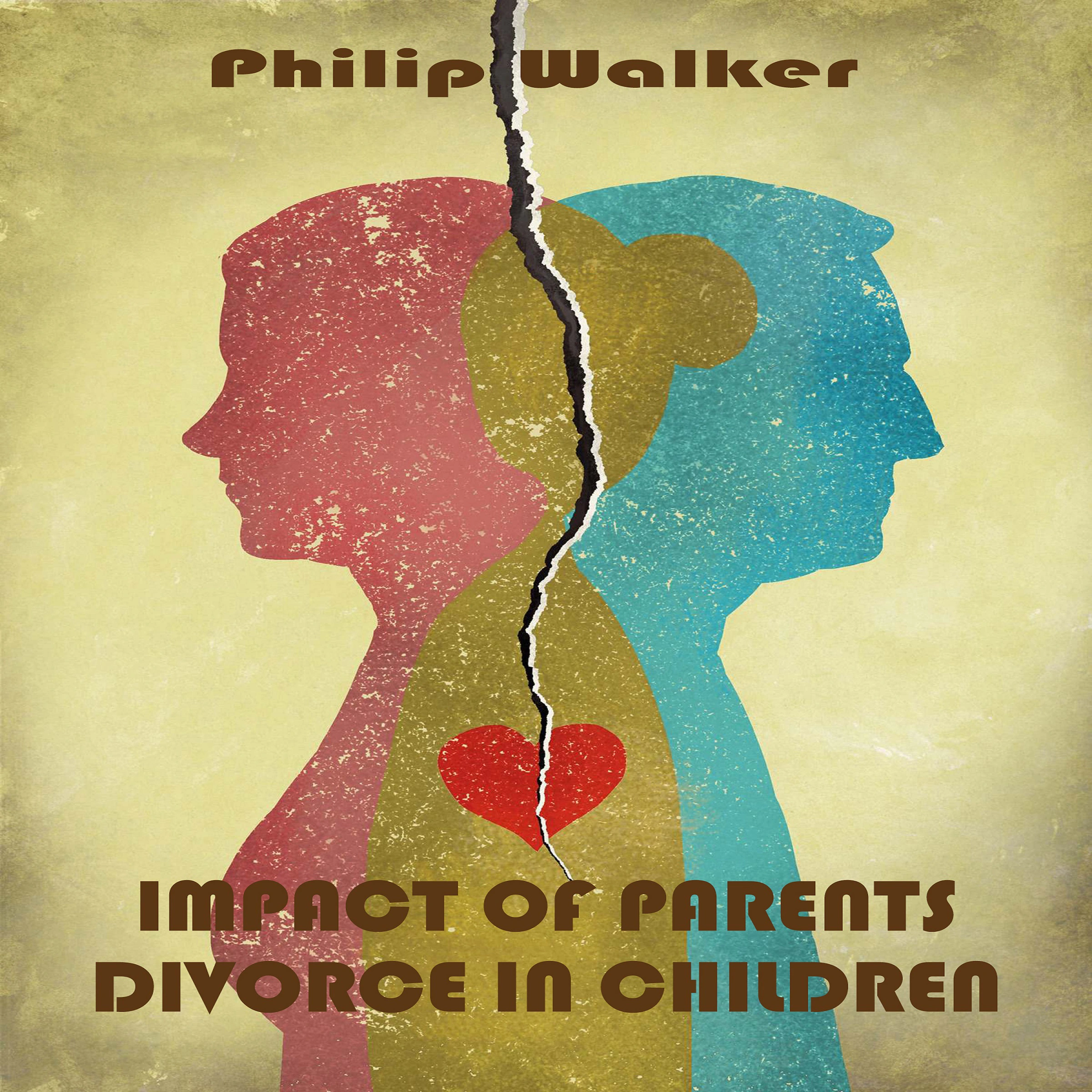 Impact of Parents Divorce in Children Audiobook by Philip Walker