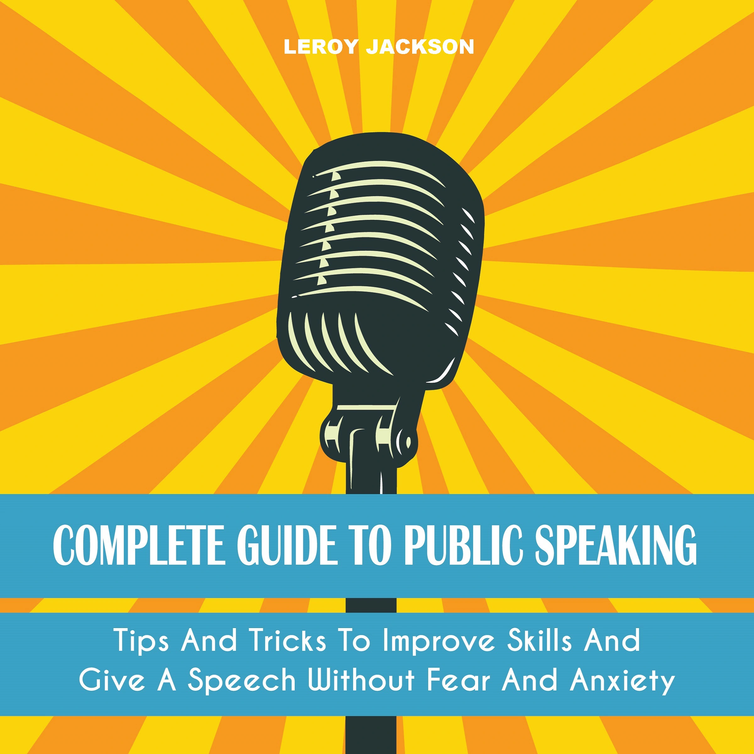 Complete Guide to Public Speaking by Leroy Jackson Audiobook