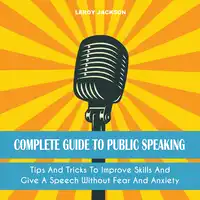 Complete Guide to Public Speaking Audiobook by Leroy Jackson