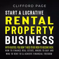 Start a Lucrative Rental Property Business Audiobook by Clifford Page