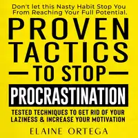 Proven Tactics to Stop Procrastination Audiobook by Elaine Ortega