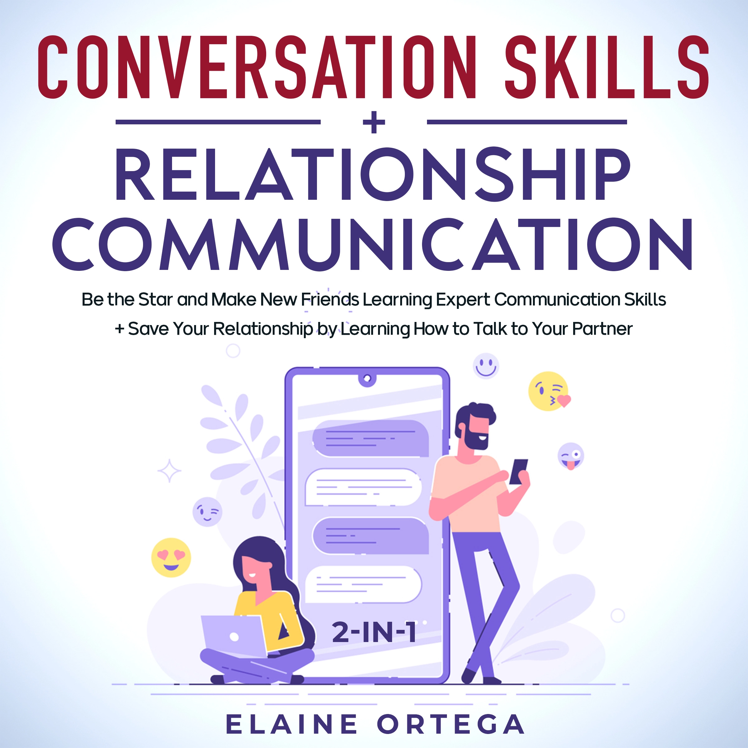 Conversation Skills + Relationship Communication 2-in-1 Audiobook by Elaine Ortega