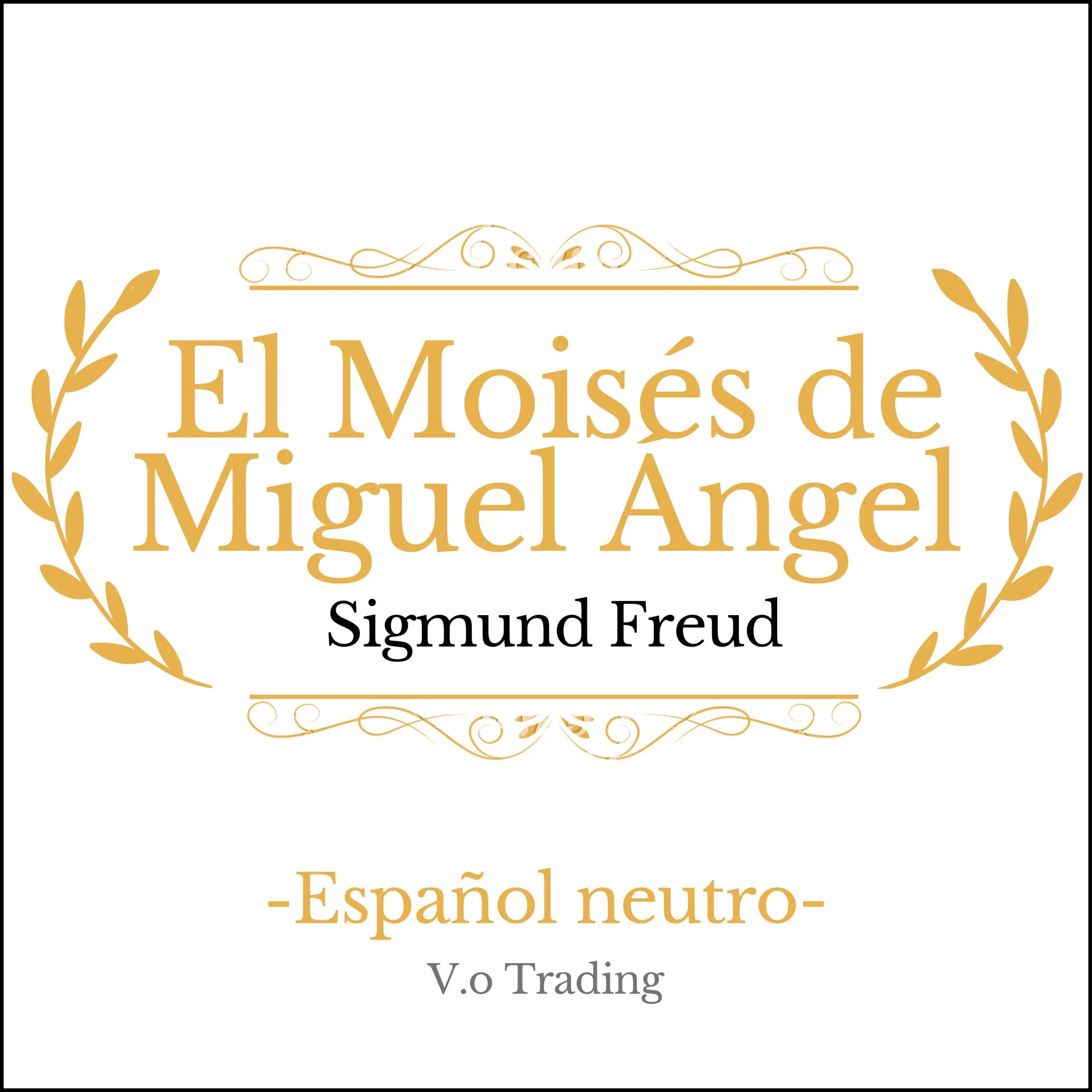 El Moisés de Miguel Ángel by Sigmund Freud Audiobook