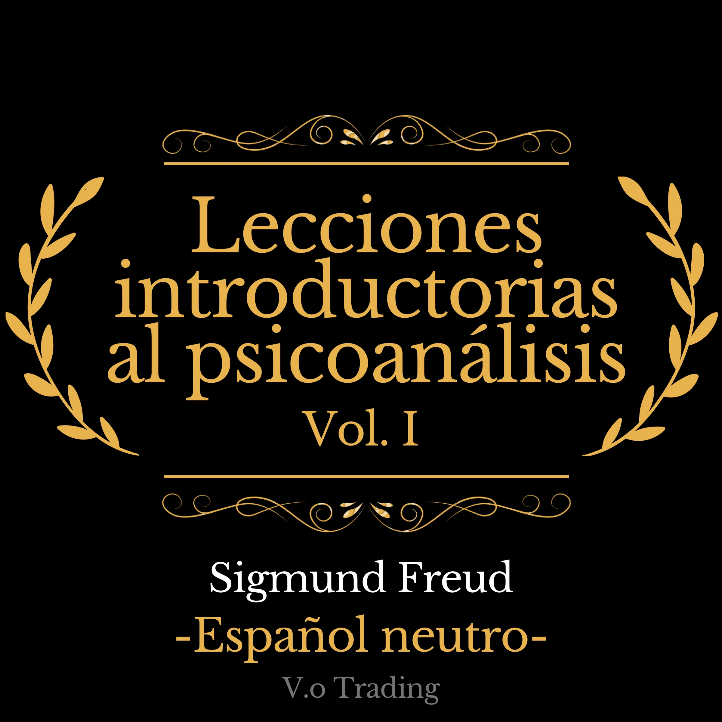 Lecciones introductorias al psicoanálisis by Sigmund Freud