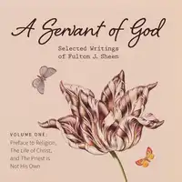 A Servant of God Audiobook by Fulton J. Sheen