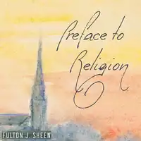 Preface to Religion Audiobook by Fulton J. Sheen