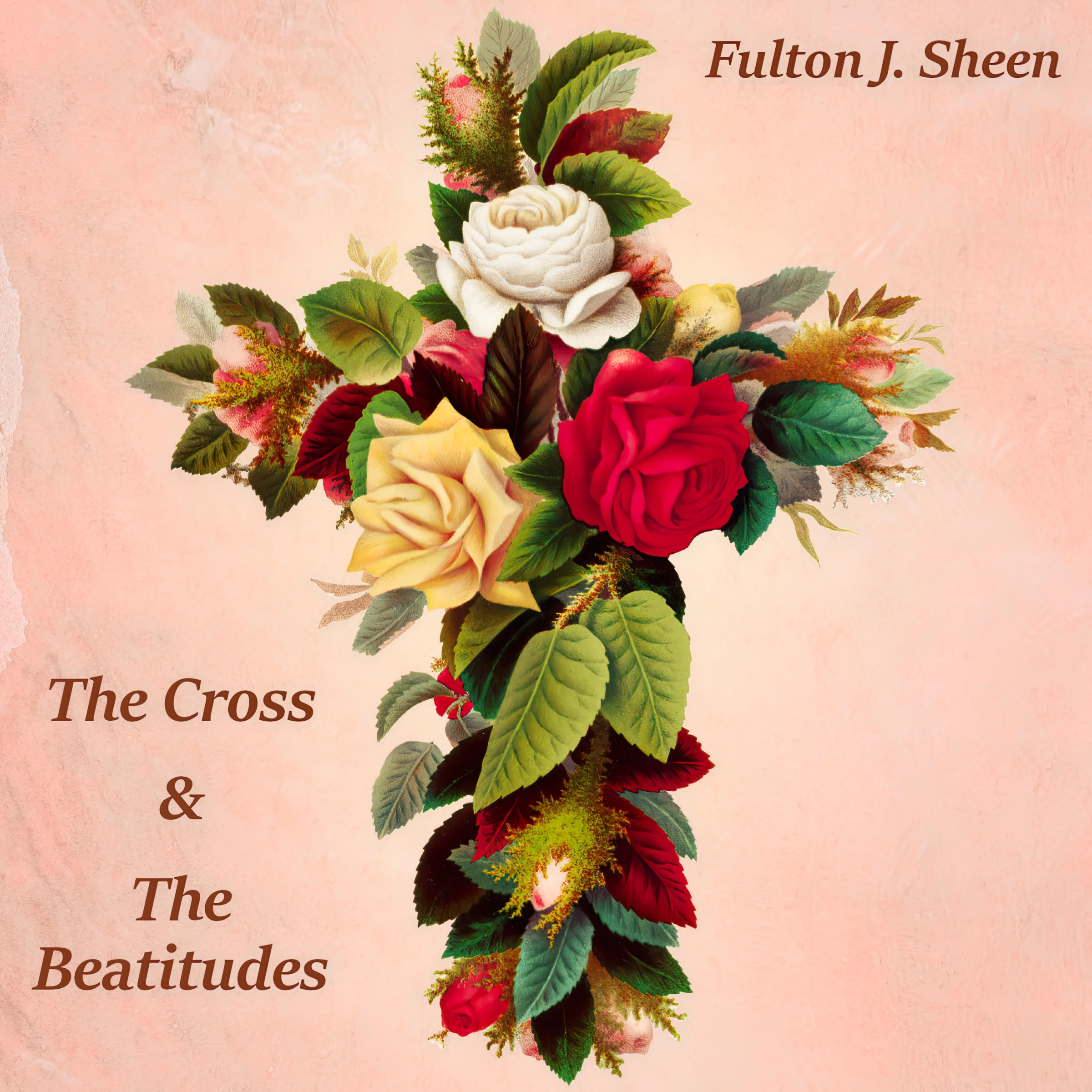 The Cross and the Beatitudes by Fulton J. Sheen Audiobook