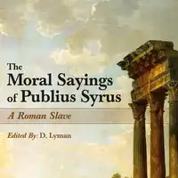 The Moral Sayings of Publius Syrus Audiobook by Publius Syrus