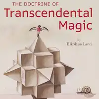 The Doctrine of Transcendental Magic Audiobook by Eliphas Levi