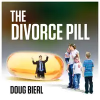 The Divorce Pill Audiobook by Doug Bierl