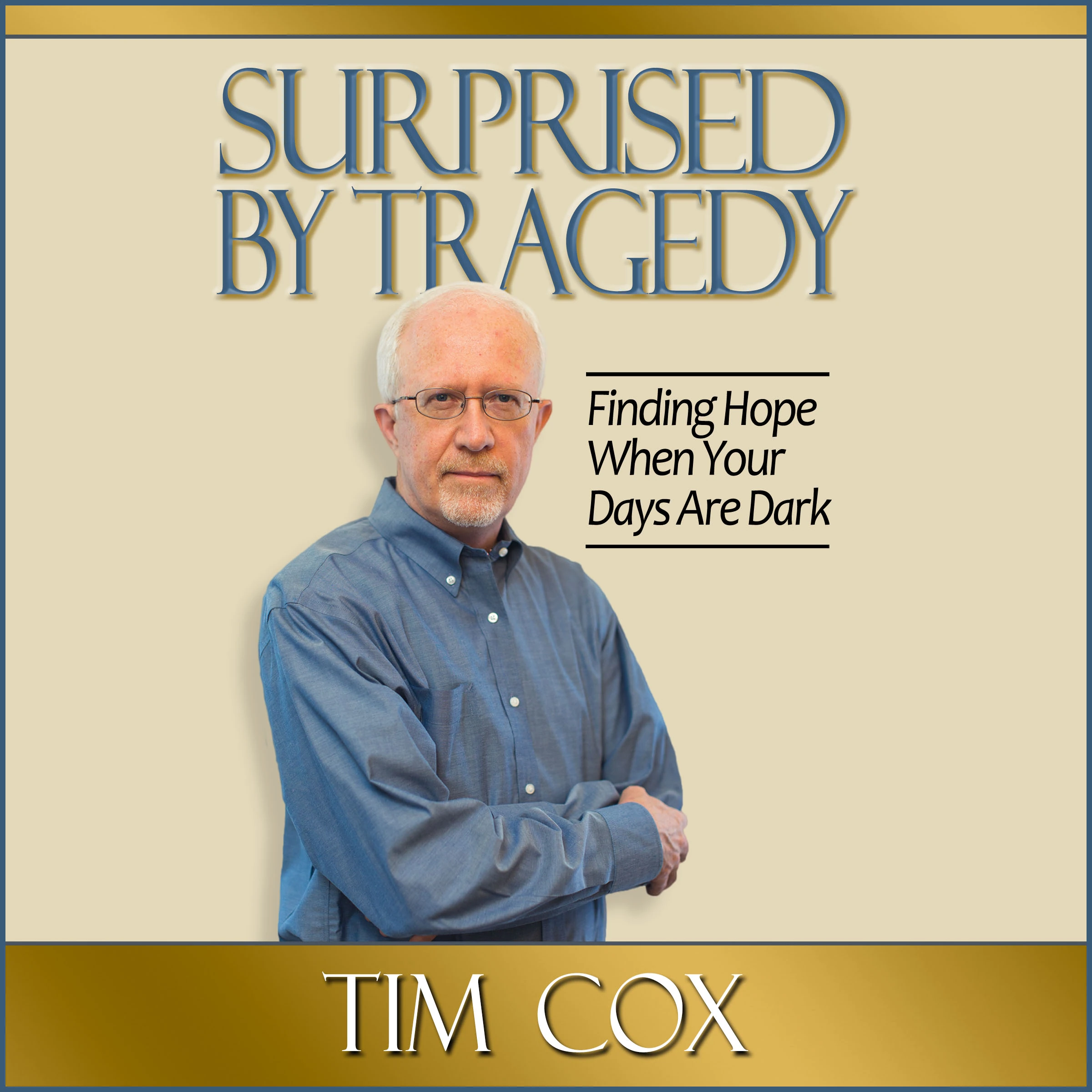 Surprised by Tragedy by Tim Cox