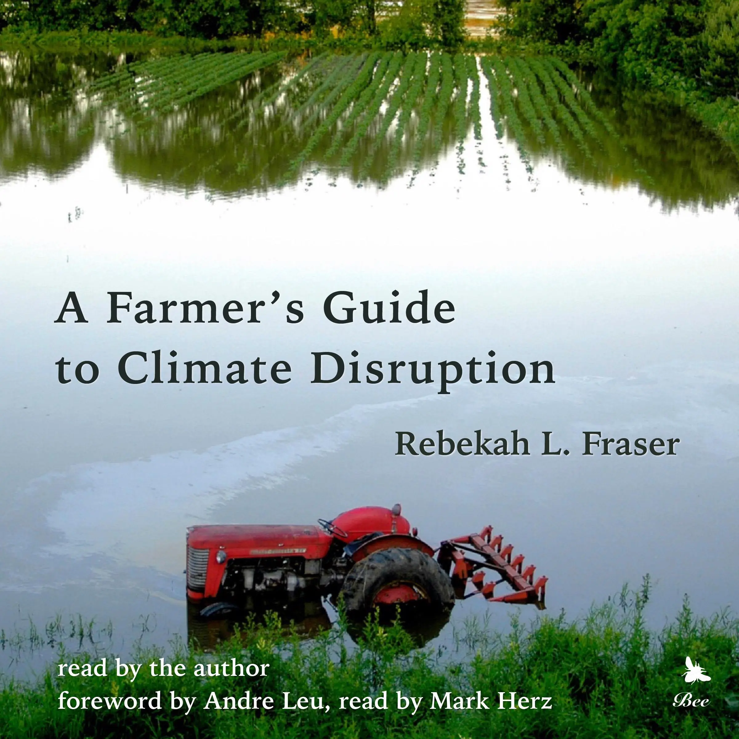 A Farmer's Guide to Climate Disruption by Rebekah L. Fraser