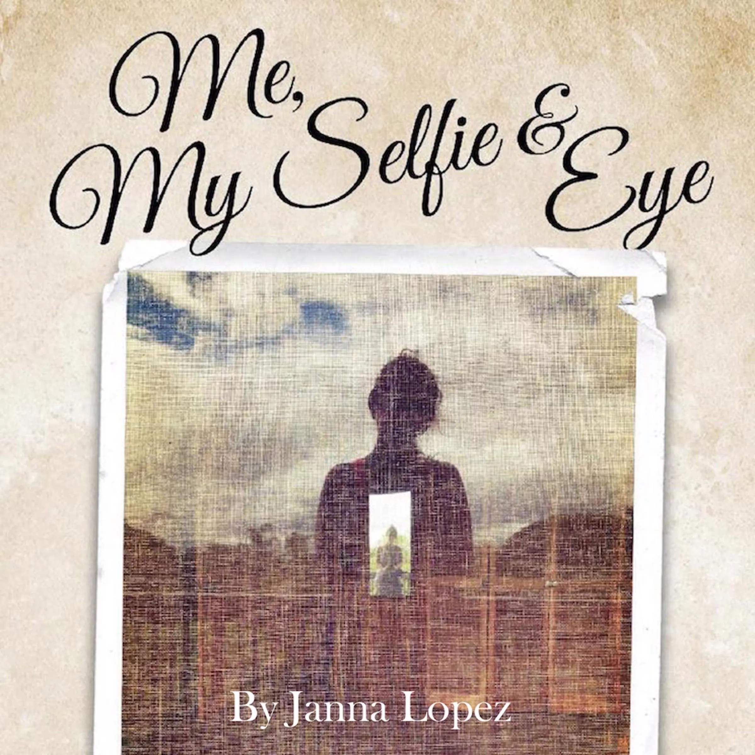 Me, My Selfie, & Eye - A Midlife Conversation About Lost Identity, Grief and Seeing Who You Are by Janna Lopez Audiobook