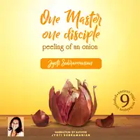 One Master one disciple- peeling of an onion Audiobook by Jyoti Subramanian