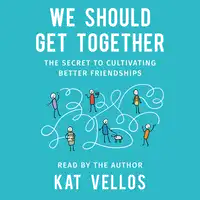 We Should Get Together Audiobook by Kat Vellos