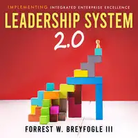 Leadership System 2.0 Audiobook by Forrest W. Breyfogle III