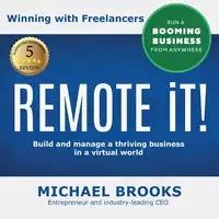 REMOTE iT! Winning with Freelancers Audiobook by Michael Brooks