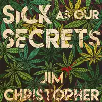 Sick as Our Secrets Audiobook by Jim Christopher