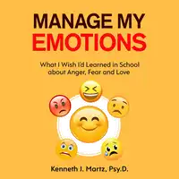 Manage My Emotions Audiobook by Kenneth Martz