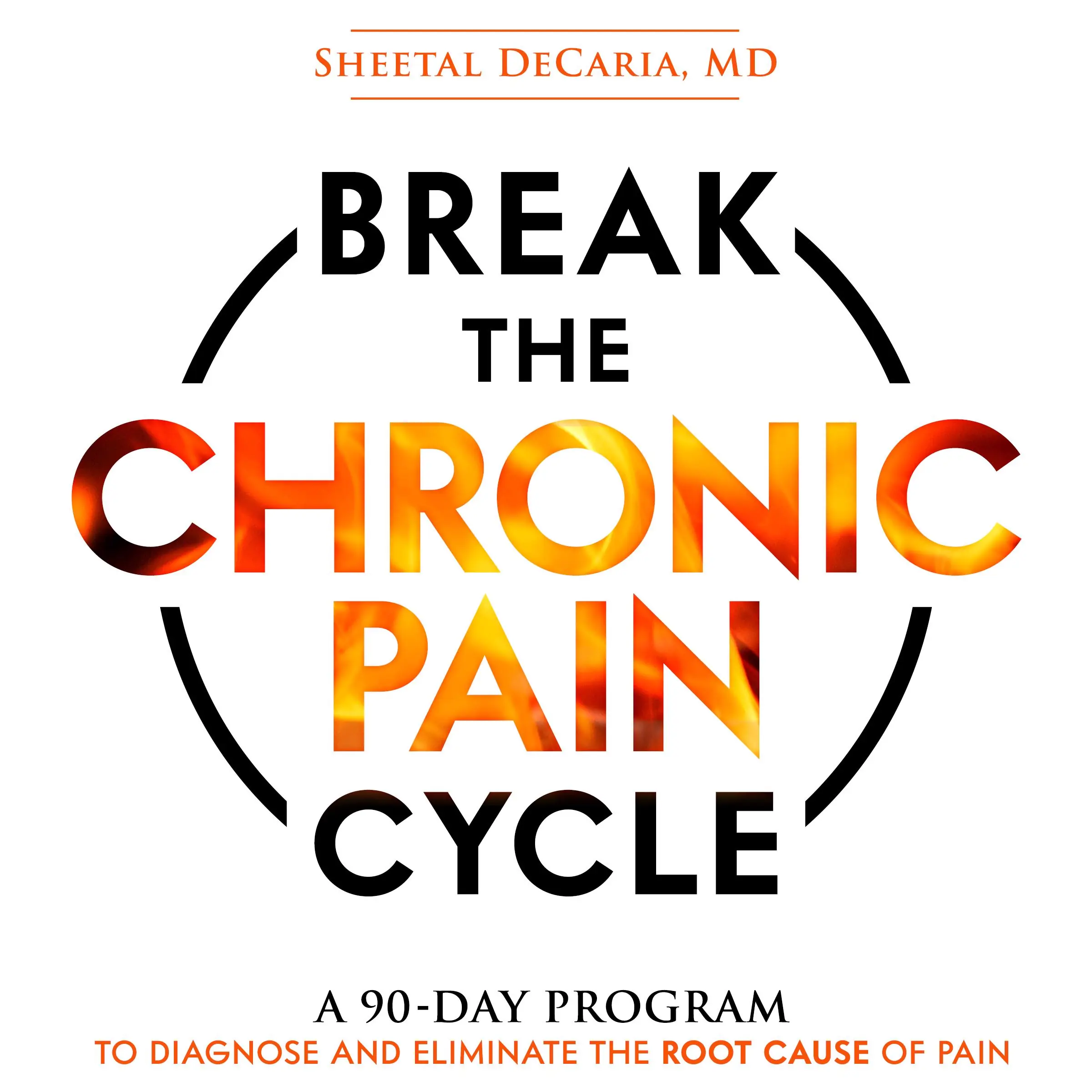 Break the Chronic Pain Cycle Audiobook by Sheetal DeCaria MD