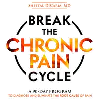 Break the Chronic Pain Cycle Audiobook by Sheetal DeCaria MD