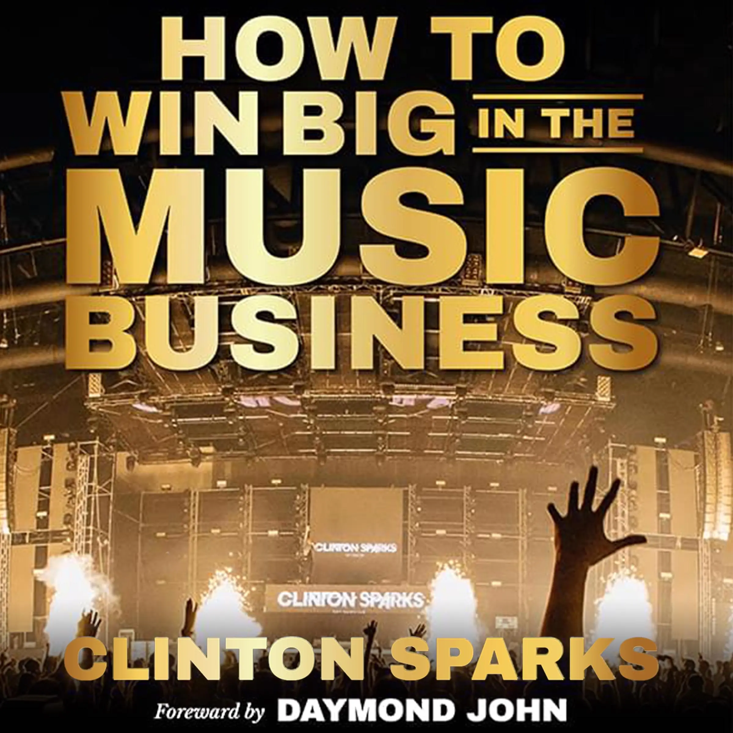 How to Win Big in The Music Business Audiobook by Clinton Sparks