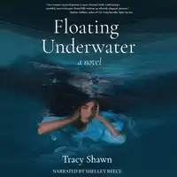 Floating Underwater Audiobook by Tracy Shawn