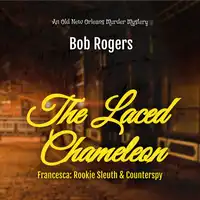 The Laced Chameleon Audiobook by Bob Rogers