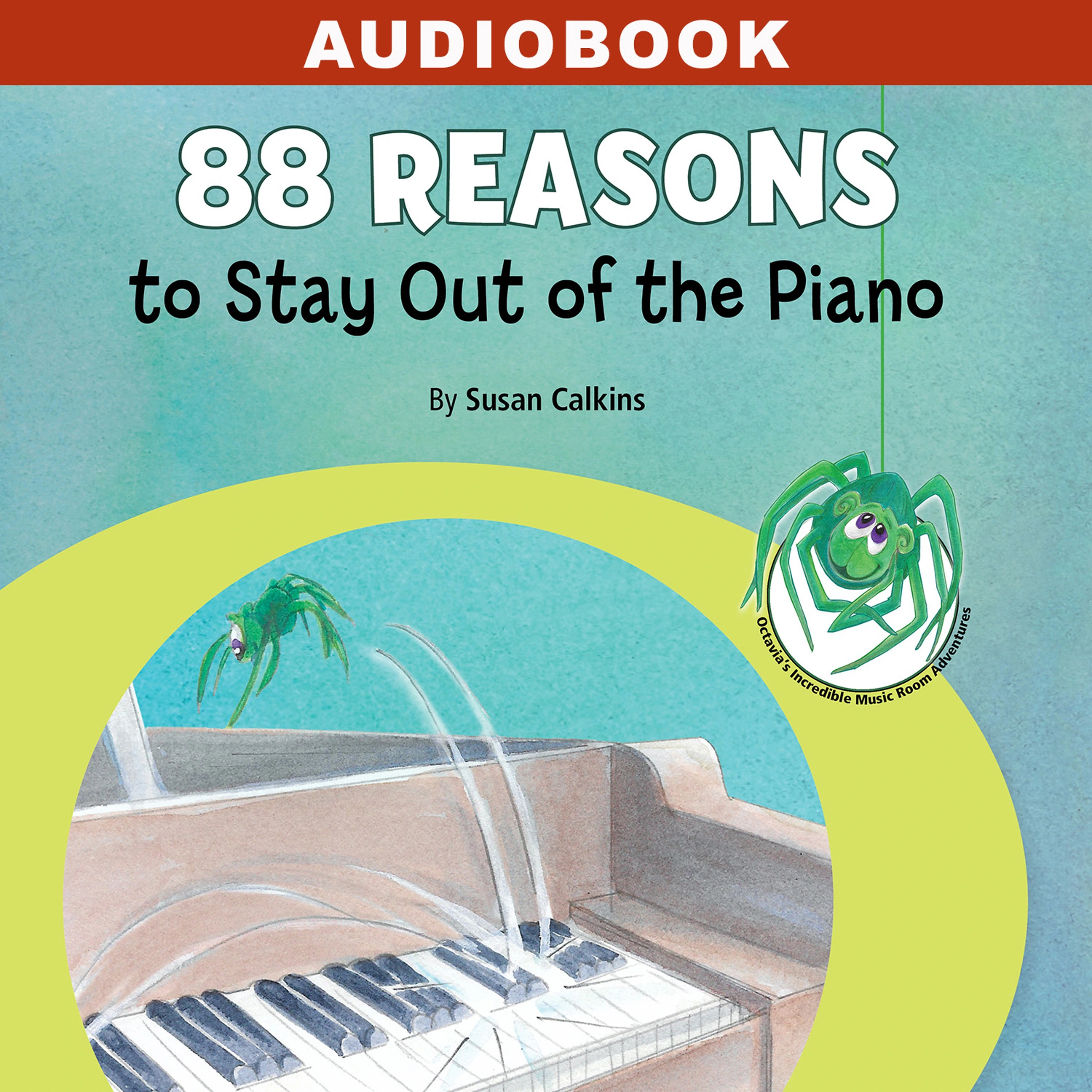 88 Reasons to Stay Out of the Piano by Susan Calkins Audiobook