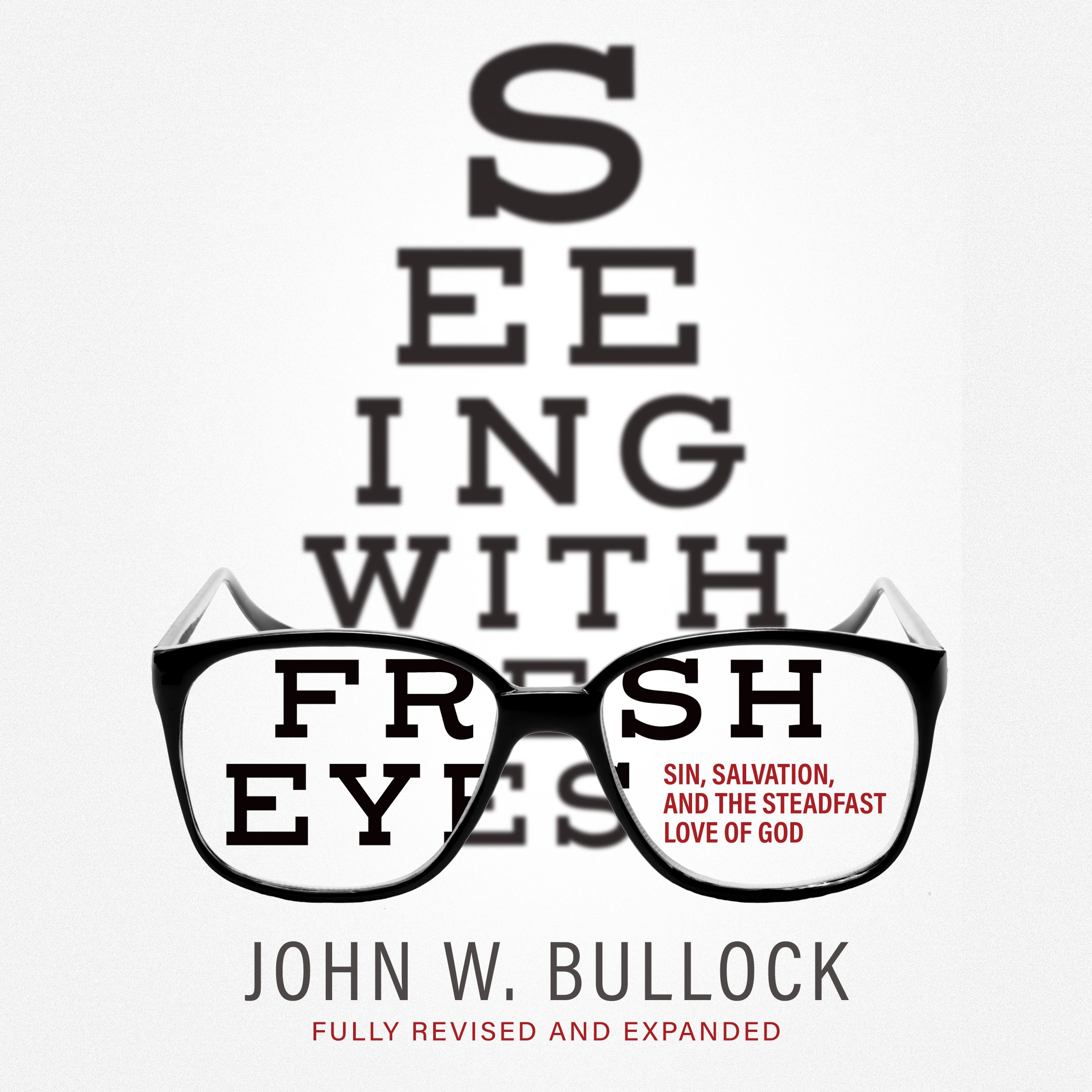 Seeing with Fresh Eyes by John W. Bullock