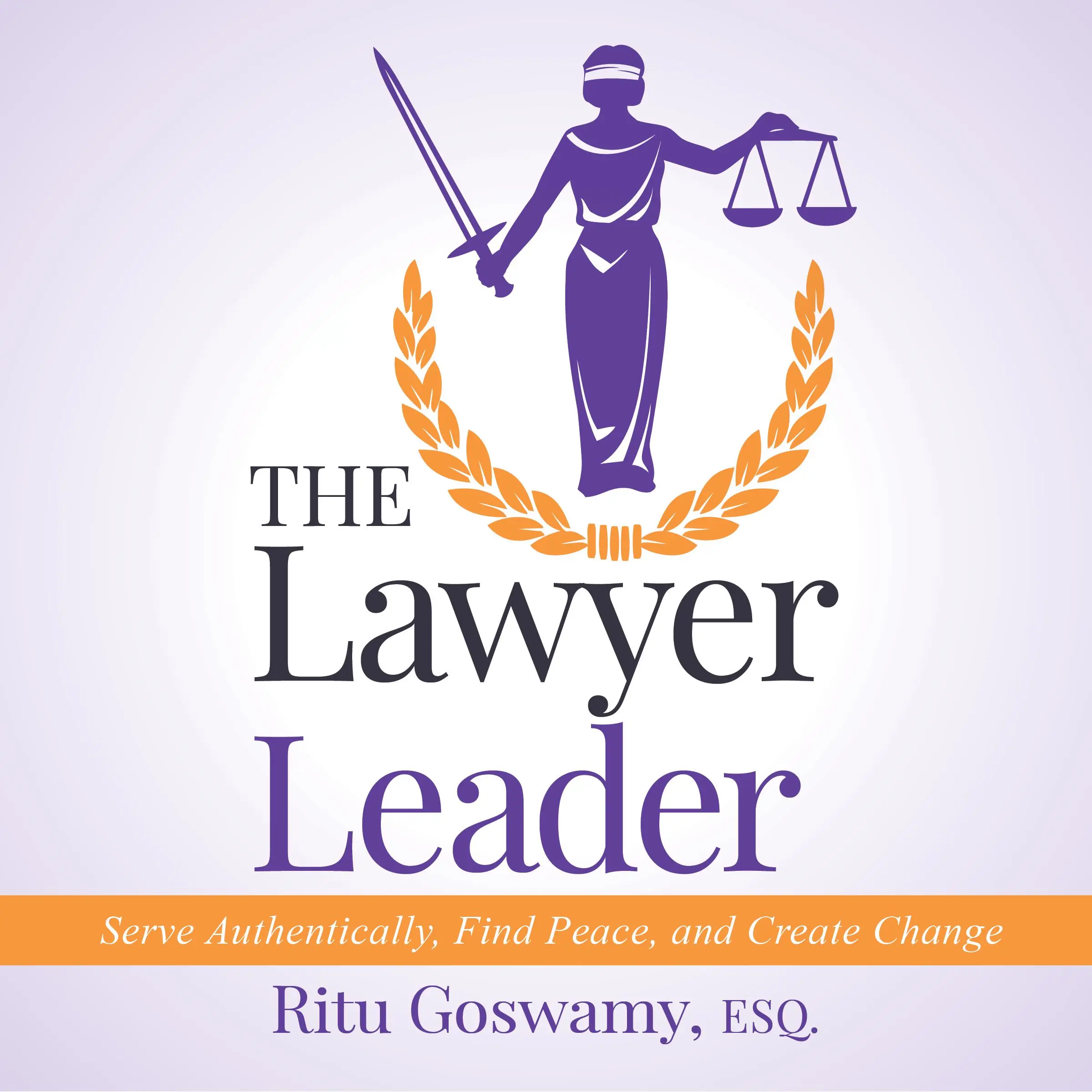 The Lawyer Leader Audiobook by Ritu Goswamy Esq.