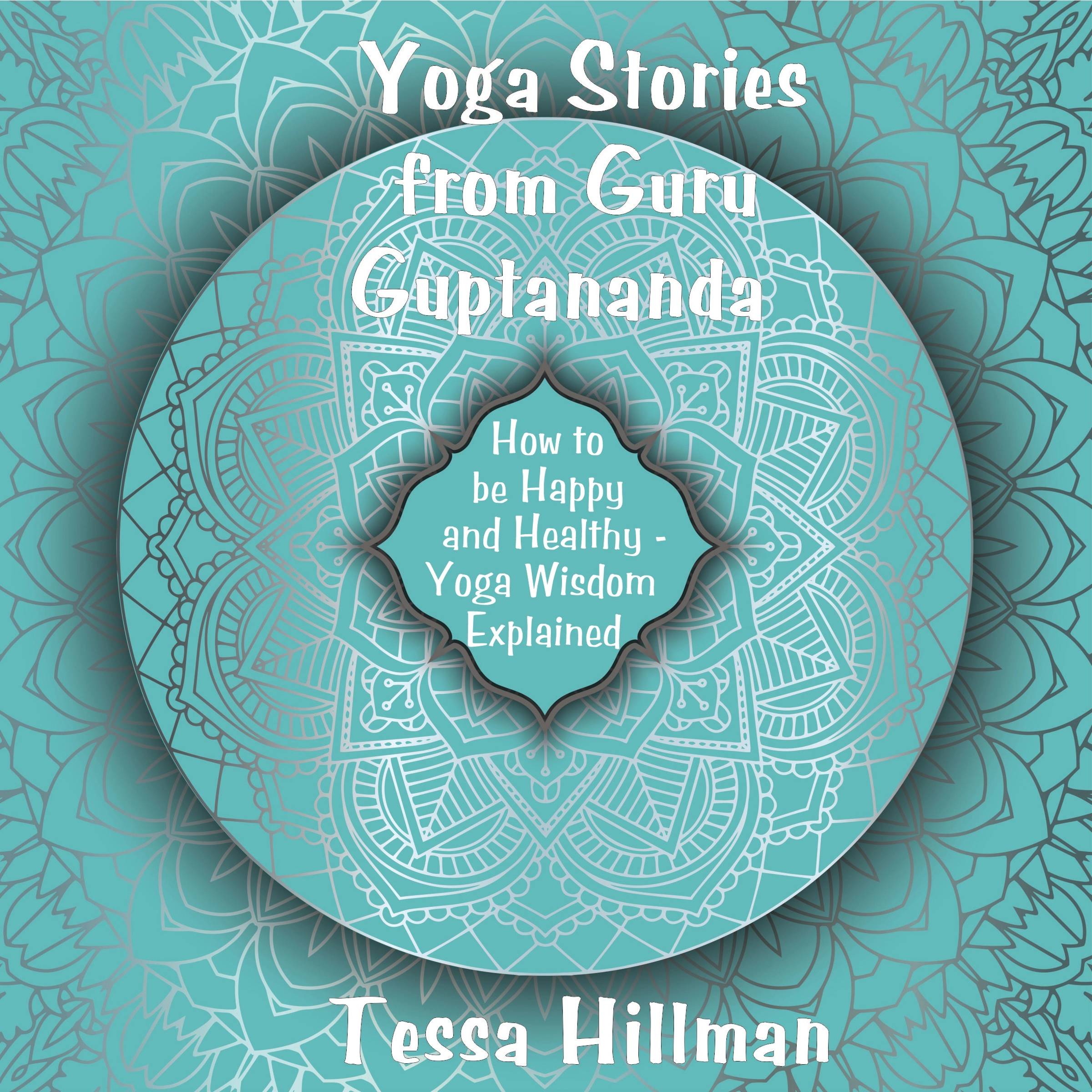 Yoga Stories from Guru Guptananda Audiobook by Tessa Hillman