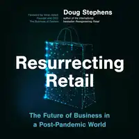 Resurrecting Retail Audiobook by Doug Stephens