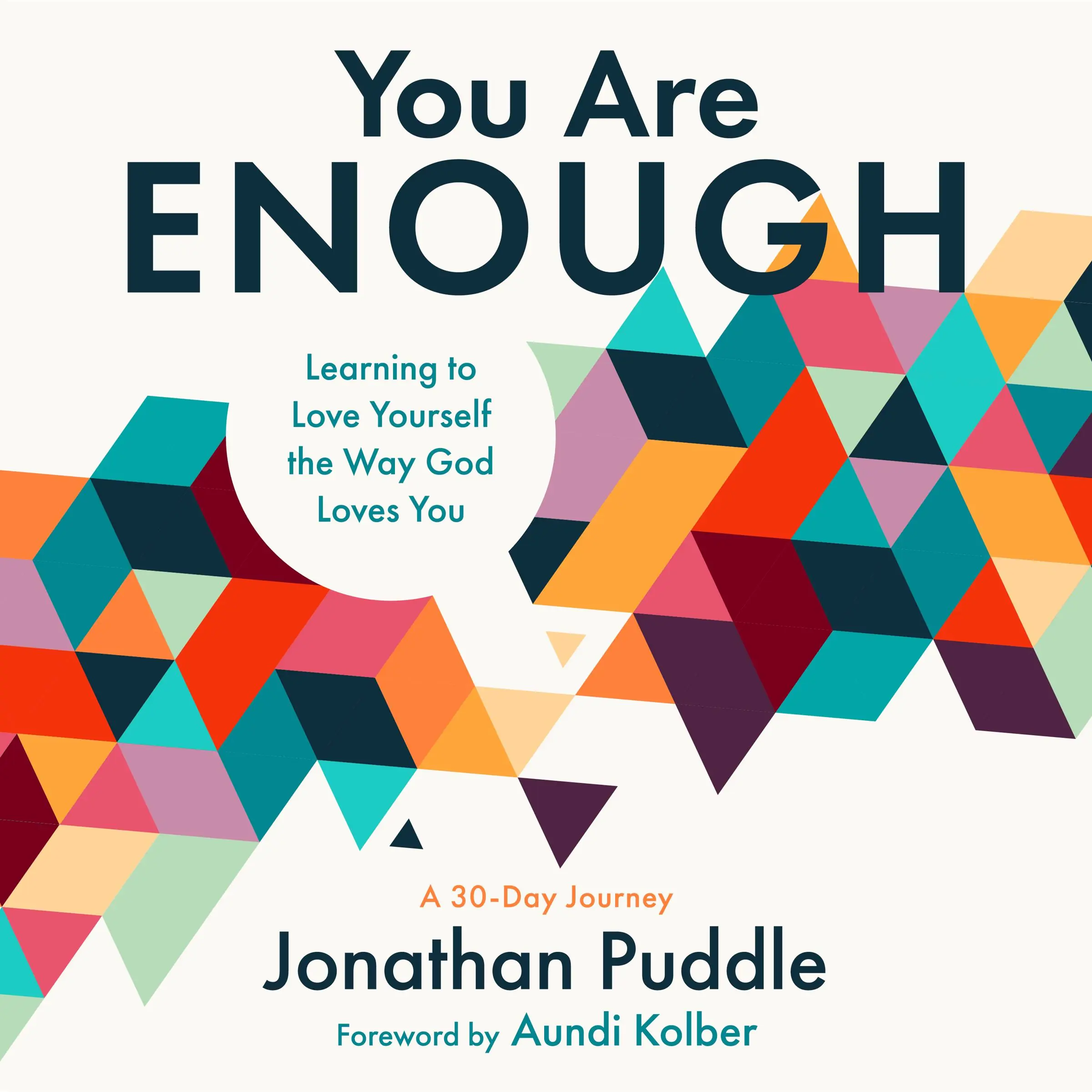 You Are Enough: Learning to Love Yourself the Way God Loves You by Jonathan Puddle