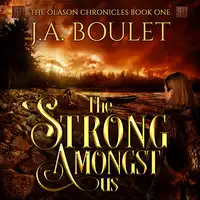 The Strong Amongst Us Audiobook by J. A. Boulet