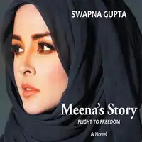 Meena’s Story Audiobook by Swapna Gupta