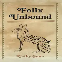 Felix Unbound Audiobook by Cathy Gunn