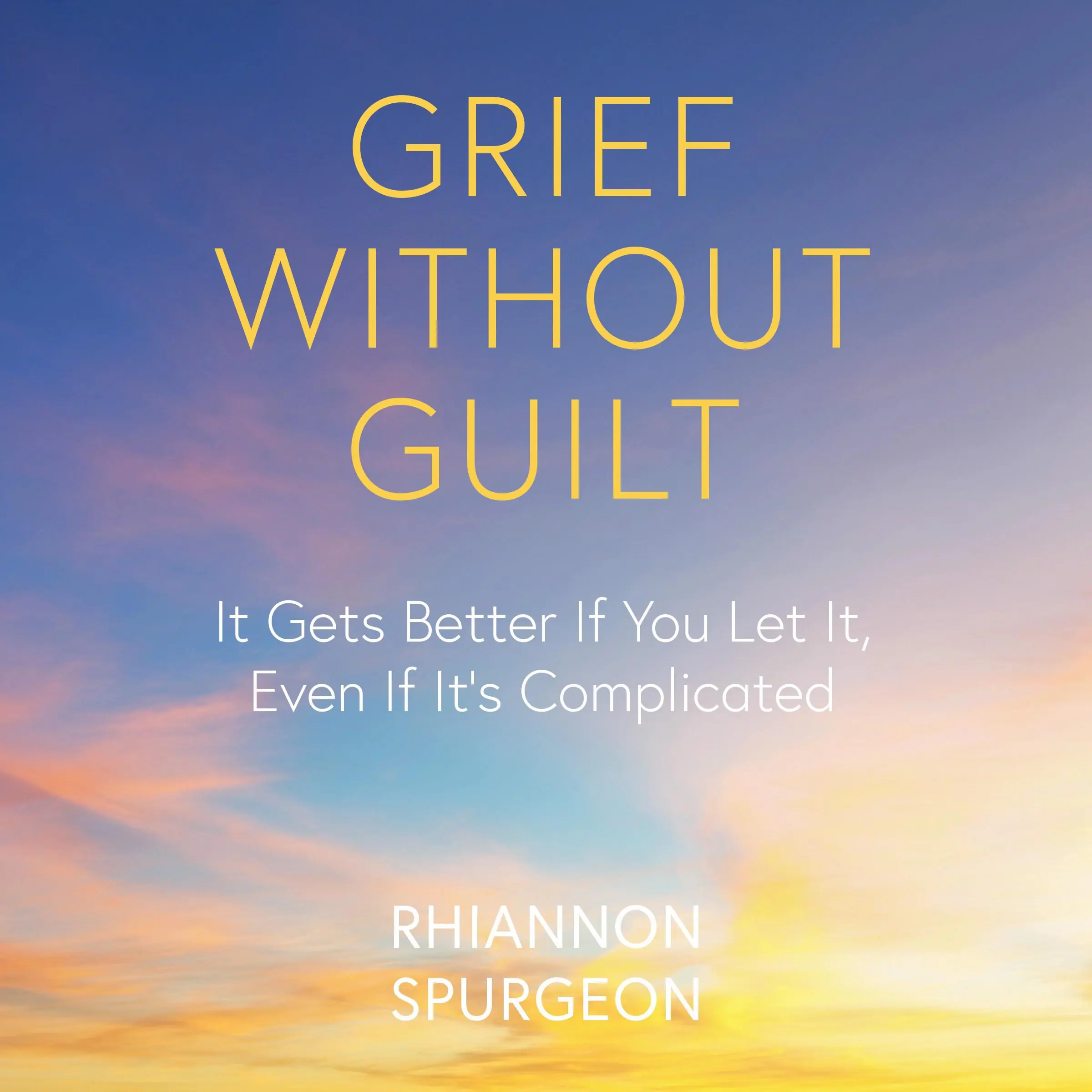 Grief Without Guilt by Rhiannon Spurgeon Audiobook