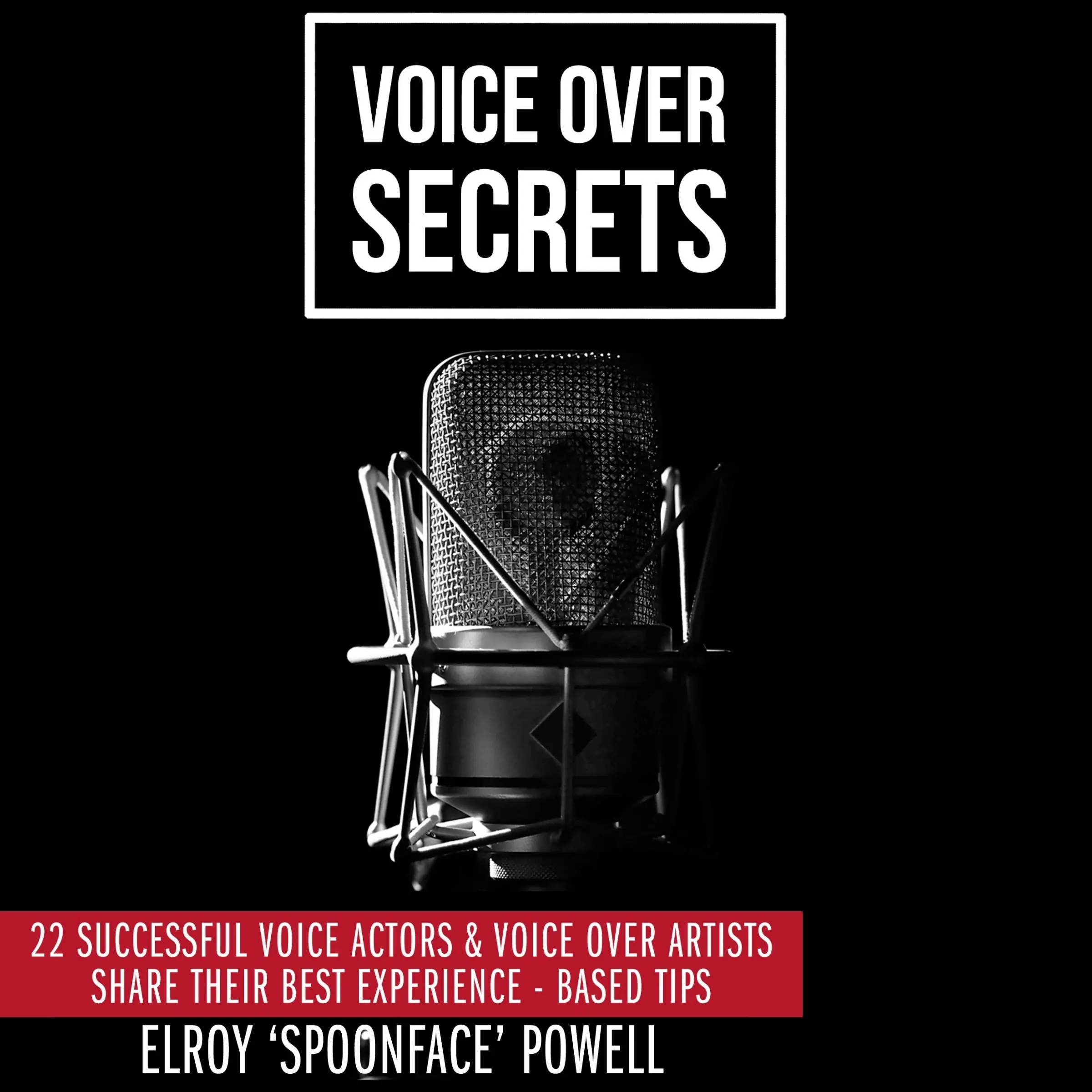 Voice Over Secrets by Elroy Spoonface Powell Audiobook