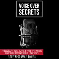 Voice Over Secrets Audiobook by Elroy Spoonface Powell