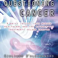 Questioning Cancer Audiobook by Giuliano Dalessandro