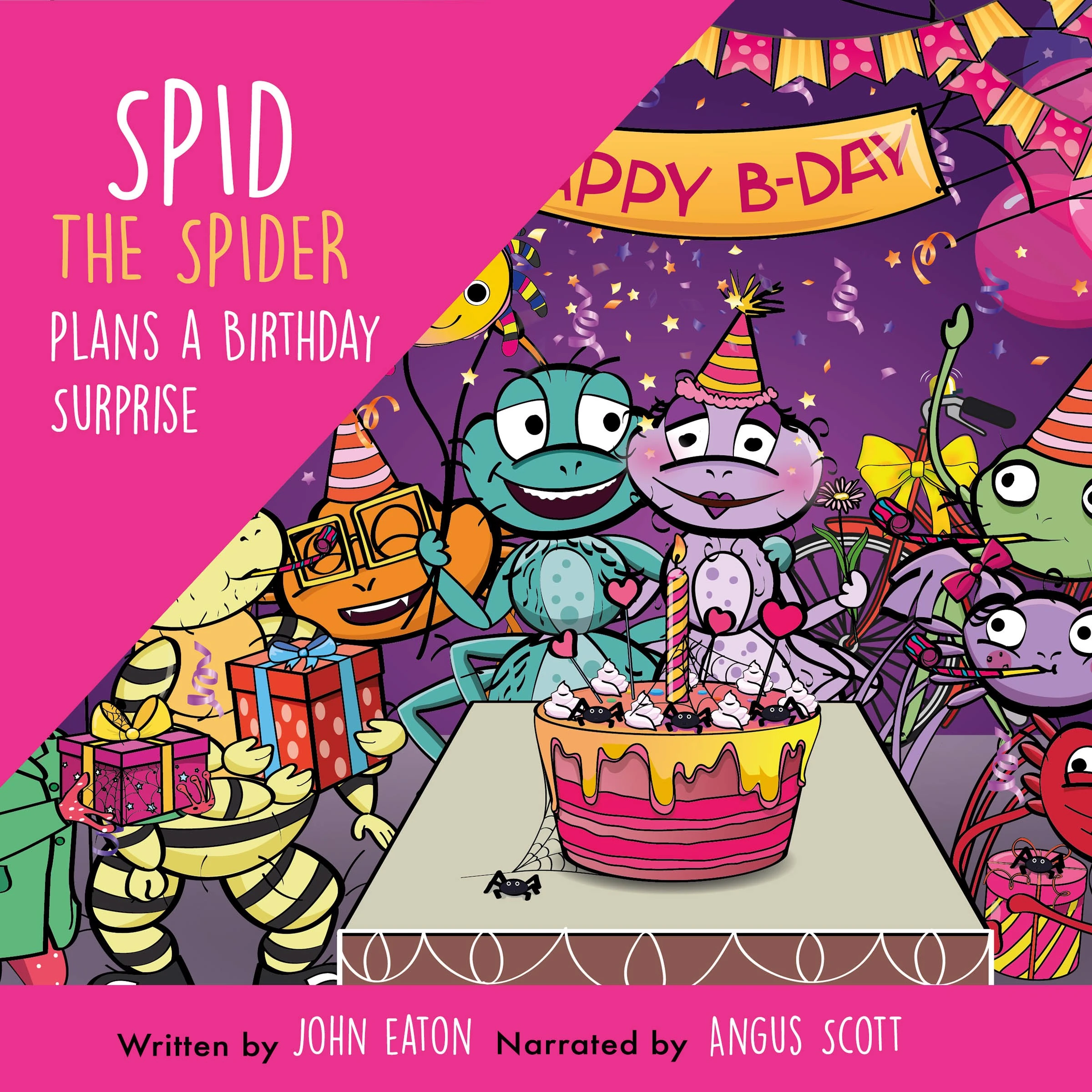 Spid the Spider Plans a Birthday Surprise by John Eaton