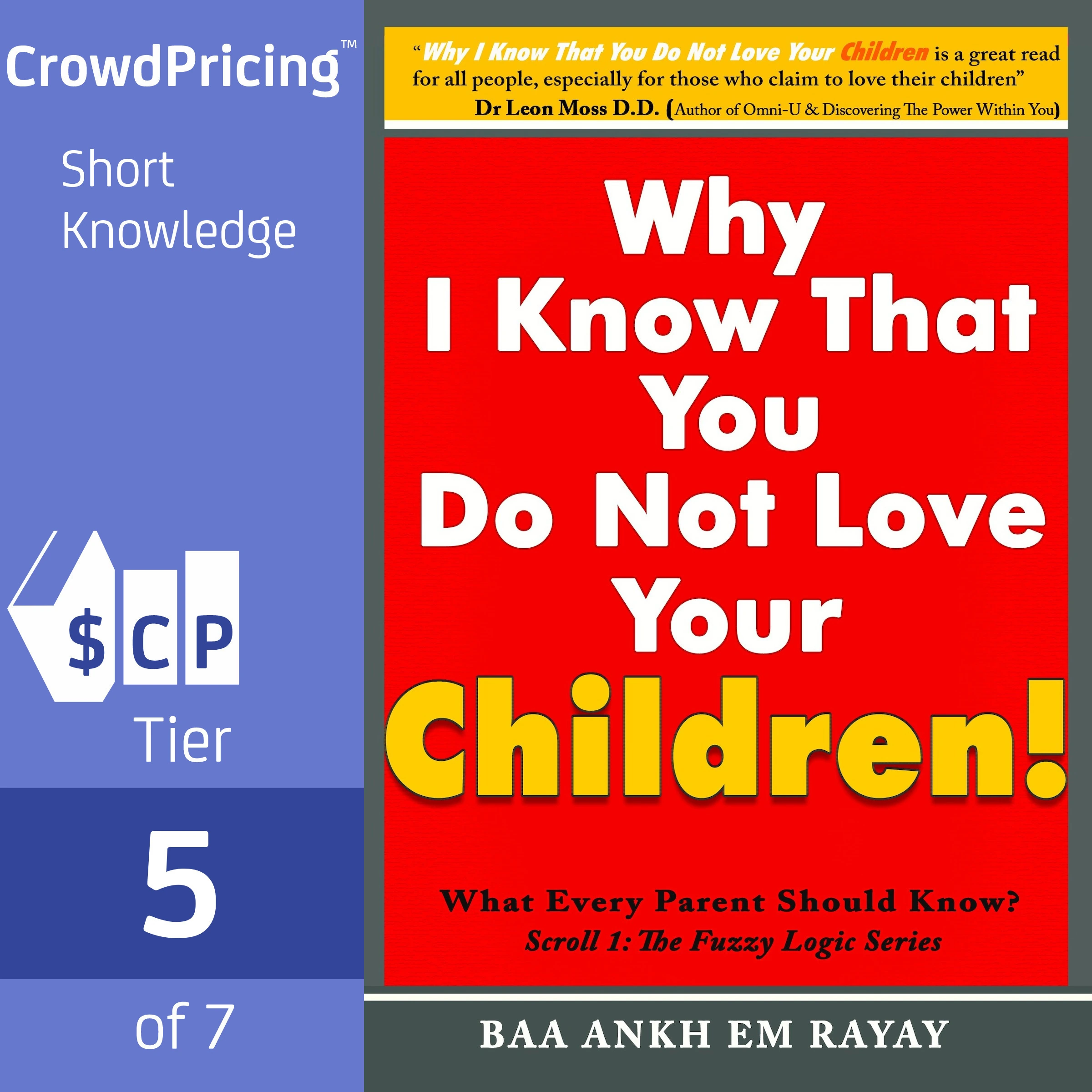 Why I Know That You Do Not Love Your Children!; What Every Parent Should Know? by Baa Ankh Em Rayay Audiobook